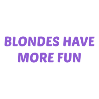 Blondes Have More Fun Decal (Lavender)